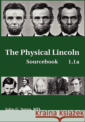 The Physical Lincoln Sourcebook John G. Sotos 9780981819334 Mt. Vernon Book Systems - książka