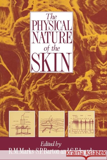 The Physical Nature of the Skin R. M. Marks S. P. Barton C. Edwards 9789401070744 Springer - książka