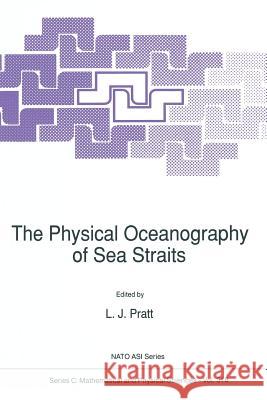 The Physical Oceanography of Sea Straits L. J. Pratt 9789401067898 Springer - książka