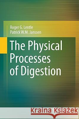 The Physical Processes of Digestion Roger G. Lentle Patrick W. M. Janssen 9781441994486 Not Avail - książka