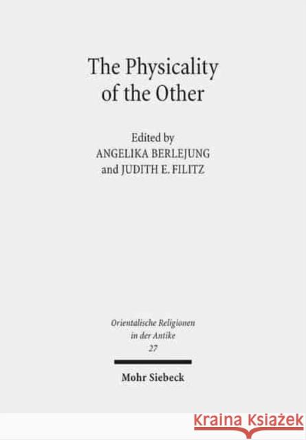 The Physicality of the Other: Masks from the Ancient Near East and the Eastern Mediterranean Berlejung, Angelika 9783161555138 Mohr Siebeck - książka