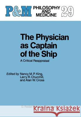 The Physician as Captain of the Ship: A Critical Reappraisal King, N. M. 9781556080449 Springer - książka