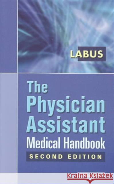The Physician Assistant Medical Handbook James Brox Labus 9780721697864 W.B. Saunders Company - książka