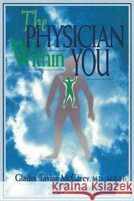 The Physician within You Gladys T. McGarey 9780965815857 Inkwell Productions - książka