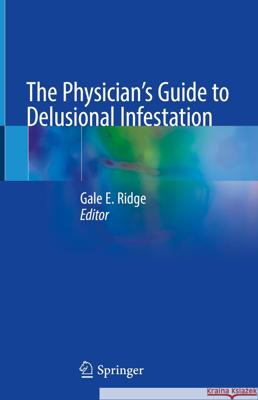 The Physician's Guide to Delusional Infestation Gale E. Ridge 9783031470318 Springer - książka