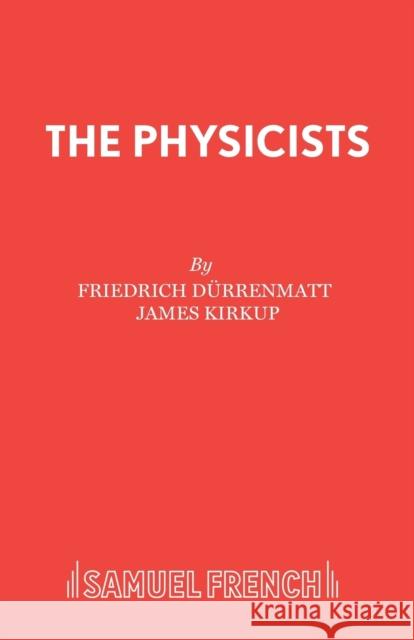 The Physicists Friedrich Durrenmatt 9780573013409 SAMUEL FRENCH LTD - książka