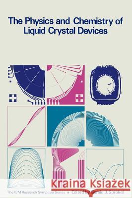The Physics and Chemistry of Liquid Crystal Devices Gerald J. Sprokel 9780306404405 Plenum Publishing Corporation - książka