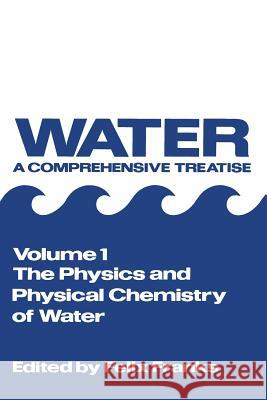 The Physics and Physical Chemistry of Water Felix Franks 9781468483369 Springer - książka