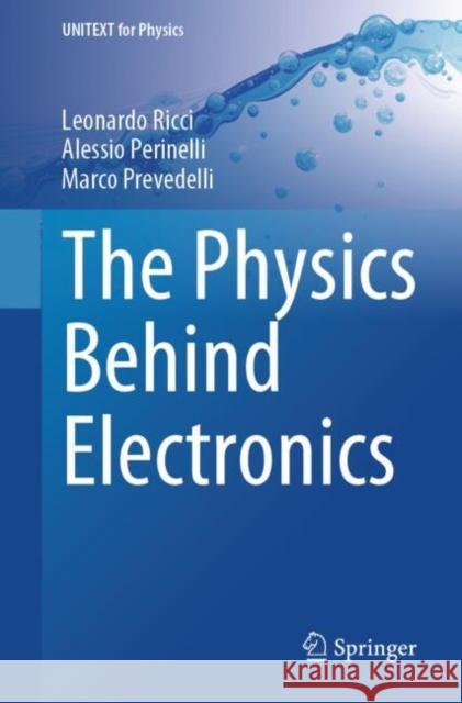 The Physics Behind Electronics Leonardo Ricci Alessio Perinelli Marco Prevedelli 9783031554599 Springer - książka
