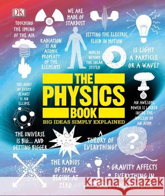 The Physics Book: Big Ideas Simply Explained DK 9781465491022 DK Publishing (Dorling Kindersley) - książka