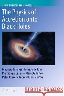 The Physics of Accretion Onto Black Holes Falanga, Maurizio 9781493949823 Springer - książka