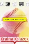 The Physics of Baseball: Third Edition, Revised, Updated, and Expanded Robert Kemp Adair 9780060084363 HarperCollins Publishers