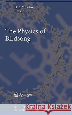 The Physics of Birdsong Gabriel B. Mindlin, Rodrigo Laje 9783540253990 Springer-Verlag Berlin and Heidelberg GmbH &  - książka