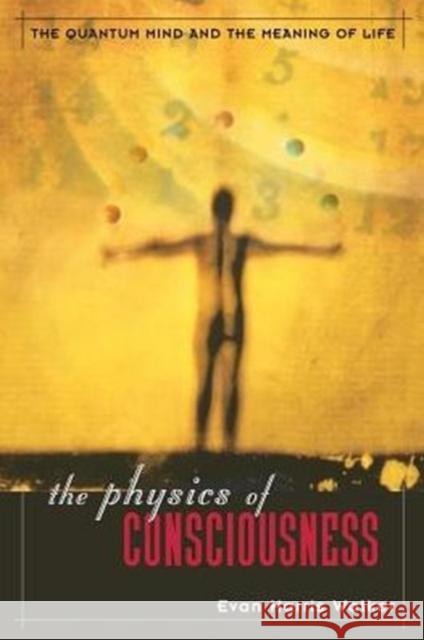 The Physics of Consciousness: The Quantum Mind and the Meaning of Life Walker, Evan Harris 9780738204369 Perseus Publishing - książka