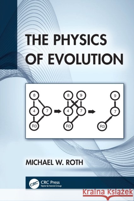 The Physics of Evolution Michael W. Roth 9781032490427 CRC Press - książka
