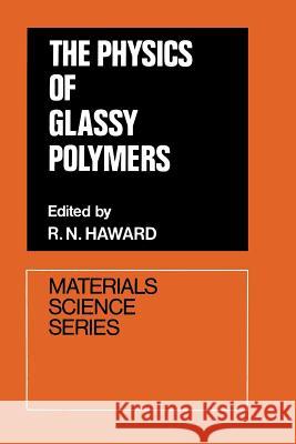 The Physics of Glassy Polymers R. N 9789401023573 Springer - książka