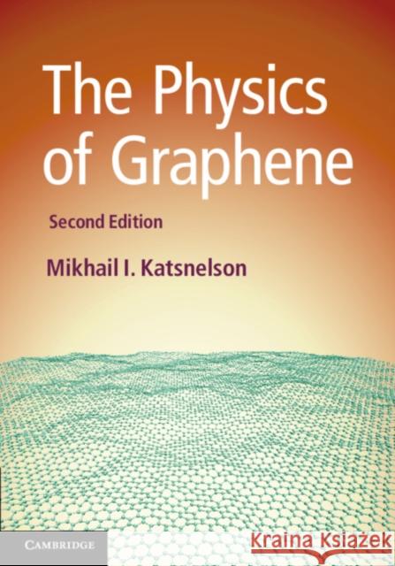 The Physics of Graphene Mikhail I. (Radboud Universiteit Nijmegen) Katsnelson 9781108471640 Cambridge University Press - książka
