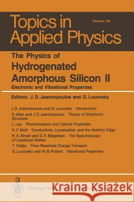 The Physics of Hydrogenated Amorphous Silicon II: Electronic and Vibrational Properties Joannopoulos, J. D. 9783662311646 Springer - książka
