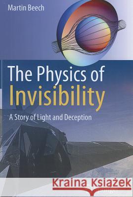 The Physics of Invisibility: A Story of Light and Deception Beech, Martin 9781461406150  - książka