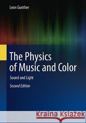 The Physics of Music and Color: Sound and Light Gunther, Leon 9783030192181 Springer - książka