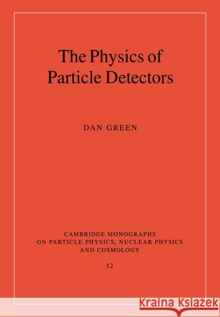 The Physics of Particle Detectors Dan Green T. Ericson P. Y. Landshoff 9780521675680 Cambridge University Press - książka