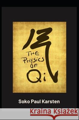The Physics of Qi Soko Paul Karsten 9781735711607 Paul Karsten - książka