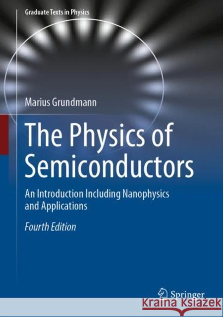 The Physics of Semiconductors: An Introduction Including Nanophysics and Applications Grundmann, Marius 9783030515683 Springer - książka