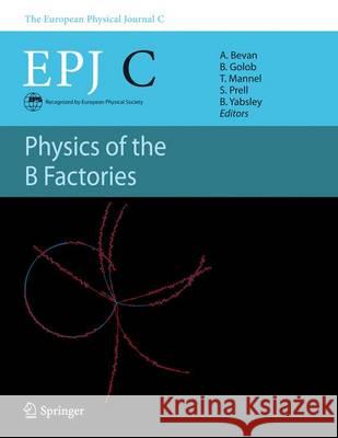 The Physics of the B Factories Adrian Bevan Thomas Mannel Bruce Yabsley 9783662449905 Springer - książka