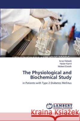 The Physiological and Biochemical Study Israa Habeeb Haider Kamil Mufeed Ewadh 9783659122361 LAP Lambert Academic Publishing - książka