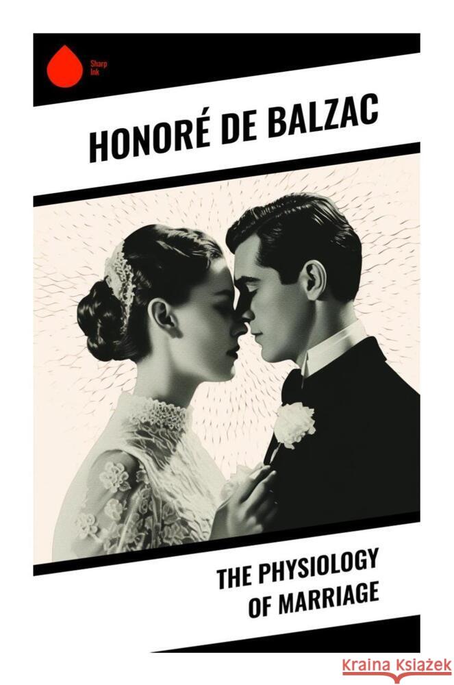 The Physiology of Marriage Balzac, Honoré de 9788028331719 Sharp Ink - książka