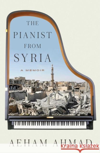 The Pianist from Syria: A Memoir Aeham Ahmad Emanuel Bergmann 9781501173509 Atria Books - książka