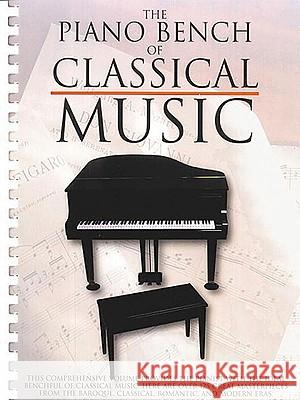 The Piano Bench Of Classical Music: Editor'S Choice Hal Leonard Publishing Corporation 9780825617690 AMSCO Music - książka