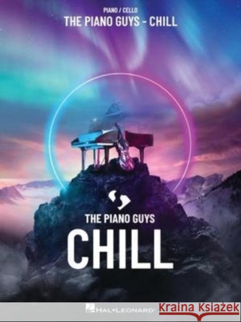 The Piano Guys - Chill: For Piano and Cello  9781705155646 Hal Leonard Corporation - książka