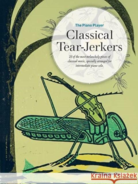 The Piano Player Series: Classical Tear-Jerkers VARIOUS 9780571542024 Faber Music Ltd - książka