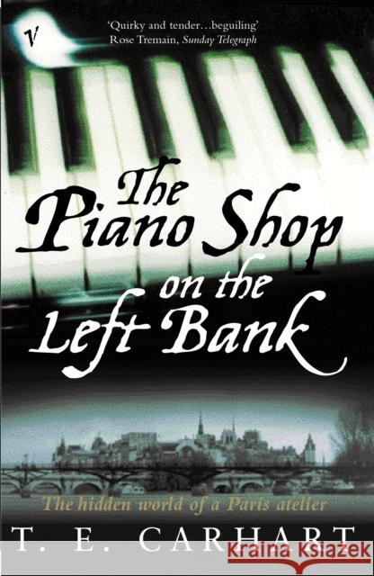 The Piano Shop On The Left Bank T E Carhart 9780099288237 Vintage Publishing - książka