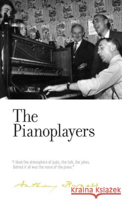 The Pianoplayers: By Anthony Burgess Carr, Will 9781526122346 Manchester University Press - książka