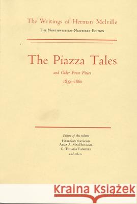 The Piazza Tales and Other Prose Pieces, 1839-1860: Volume Nine, Scholarly Edition Melville, Herman 9780810105508 Northwestern University Press - książka