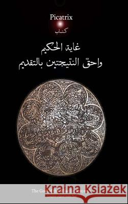 The Picatrix - The Goal of the Wise Steven Ashe (Editor) 9781847537386 Lulu.com - książka