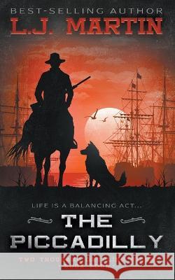 The Piccadilly: A YA Coming-of-Age Western Series L J Martin   9781957548937 Wise Wolf Books - książka