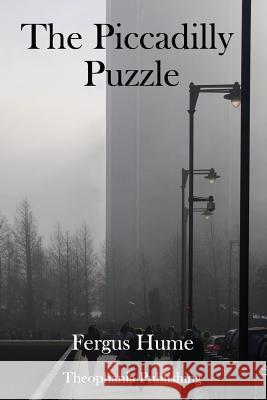 The Piccadilly Puzzle Fergus Hume 9781981829835 Createspace Independent Publishing Platform - książka
