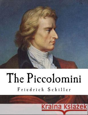 The Piccolomini Friedrich Schiller S. T. Coleridge 9781981374847 Createspace Independent Publishing Platform - książka