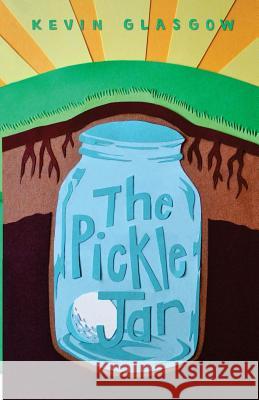 The Pickle Jar Kevin Glasgow 9781499541137 Createspace - książka