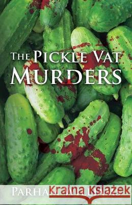 The Pickle Vat Murders Parham Williams 9781733527224 Parham Williams - książka