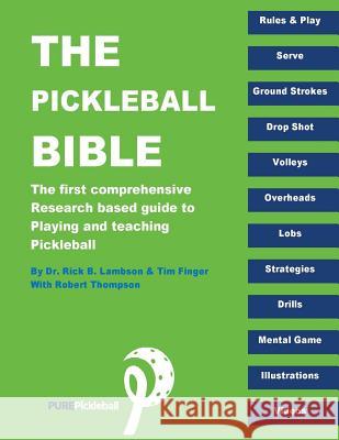 The Pickleball Bible: The first comprehensive research-based guide to playing and teaching Pickleball Finger, Tim 9781516906598 Createspace - książka