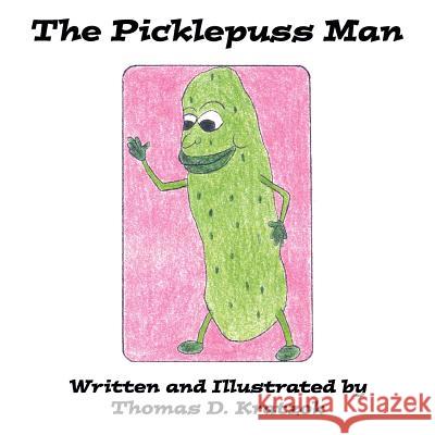 The Picklepuss Man Thomas D. Kratzok 9781425972608 Authorhouse - książka