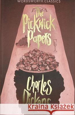 The Pickwick Papers DICKENS CHARLES 9781853260520 Wordsworth Editions Ltd - książka