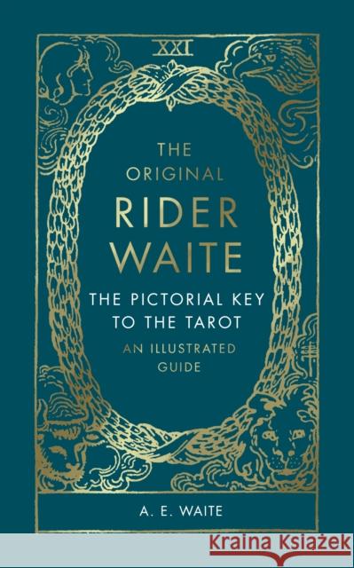 The Pictorial Key To The Tarot: An Illustrated Guide A.E. Waite 9781846047244 Ebury Publishing - książka