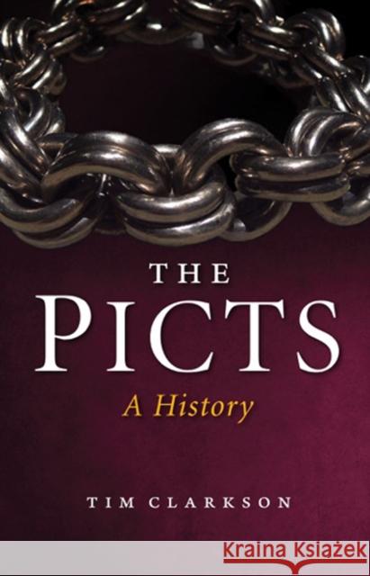 The Picts: A History Tim Clarkson 9781780274034 BIRLINN - książka