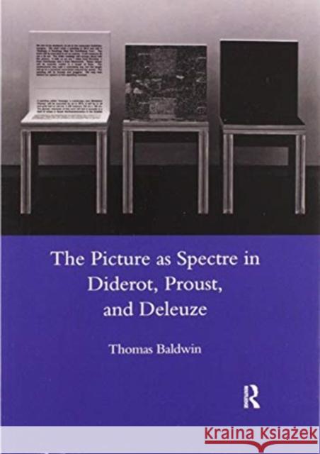 The Picture as Spectre in Diderot, Proust, and Deleuze Baldwin, Thomas 9780367602888 Routledge - książka