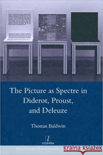 The Picture as Spectre in Diderot, Proust, and Deleuze Baldwin, Thomas 9781907625039 Maney Publishing - książka